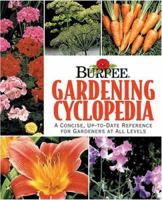 Burpee Gardening Cyclopedia: A Concise, Up to Date Reference for Gardeners at All Levels 0762412119 Book Cover