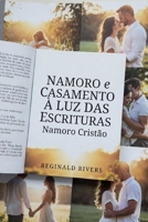 "Namoro e Casamento à Luz das Escrituras": Namoro cristão B0CM5CY6Q2 Book Cover