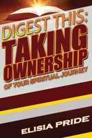 Digest This: Taking Ownership of Your Spiritual Journey 1732175500 Book Cover