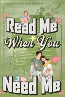Read Me When You Need Me: A Collection of Heartfelt Messages for Every Moment - A Personalized Collection of 120 Sentimental Prompts, Thoughtful Reminders, and Emotional Comfort 1803973935 Book Cover