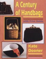 A Century of Handbags: With Price Guide 0887404650 Book Cover