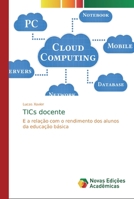 TICs docente: E a relação com o rendimento dos alunos da educação básica 6139720028 Book Cover