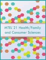 MTEL 21 Health/Family and Consumer Sciences 1088067719 Book Cover