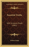 Essential Truths, with Scripture Proofs 1165412799 Book Cover