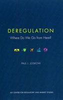 Deregulation: Where Do We Go from Here? 0844743208 Book Cover