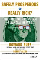 Safely Prosperous or Really Rich: Choosing Your Personal Financial Heaven 0471652830 Book Cover