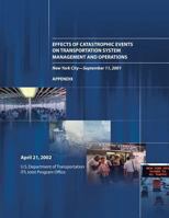 Effects of Catastrophic Events on Transportation System Management and Operations, New York City ? September 11: Appendix 1494210800 Book Cover