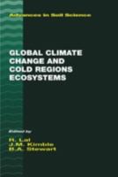 Global Climate Change and Cold Regions Ecosystems (Advances in Soil Science) 0367398397 Book Cover