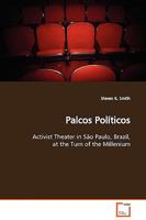 Palcos Políticos: Activist Theater in São Paulo, Brazil, at the Turn of the Millenium 3639117468 Book Cover