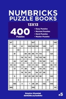 Numbricks Puzzle Books - 400 Easy to Master Puzzles 13x13 (Volume 5) 1703058216 Book Cover