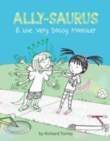 Ally-saurus  the Very Bossy Monster 1454921234 Book Cover