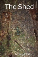 The Shed: Evil lurks in the most comfortable places 1494851458 Book Cover