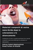 Materiali compositi di resina nano-ibrida dopo la colorazione e lo sbiancamento (Italian Edition) 6207681819 Book Cover