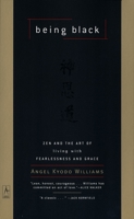 Being Black: Zen and the Art of Living with Fearlessness and Grace 0140196307 Book Cover