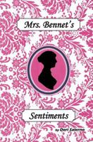 Mrs. Bennet's Sentiments: Pride and Prejudice and Perseverance 1530968771 Book Cover