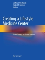 Creating a Lifestyle Medicine Center: From Concept to Clinical Practice 3030480909 Book Cover