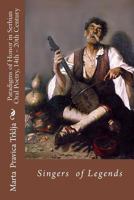 Serbian Oral Poetry 14th - 20th Century: Paradigms of Honor: Singers of Legends 1539000818 Book Cover