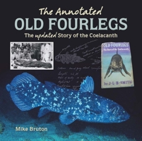 The Annotated Old Fourlegs: The Updated Story of the Coelacanth 0813064643 Book Cover