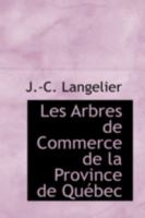 Les Arbres de Commerce de la Province de Québec 0559487665 Book Cover