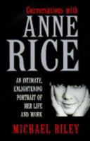 Interview with Anne Rice: A Conversation between Anne Rice and Michael Riley 0679458093 Book Cover