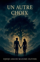 Un Autre Choix (Spiritualité) (French Edition) B0FHGBQM15 Book Cover
