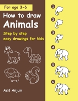 How to draw animals: Step by step easy drawing B08RX65H99 Book Cover