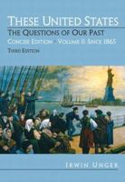 These United States: The Question of Our Past, Volume II, Since 1865, Concise Edition (2nd Edition) 0132299674 Book Cover