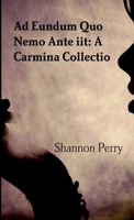 Ad Eundum Quo Nemo Ante iit: A Carmina Collectio 1326666681 Book Cover