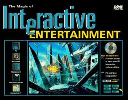 The Magic Of Interactive Entertainment 0672304562 Book Cover