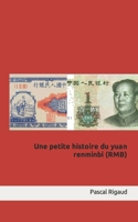 Une petite histoire du yuan renminbi (RMB) 2958704009 Book Cover