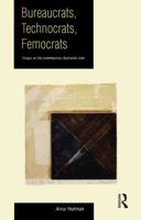 Bureaucrats, Technocrats, Femocrats: Essays on the Contemporary Australian State 0367717611 Book Cover