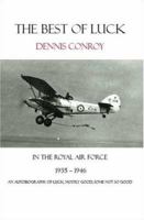 The Best of Luck, In the Royal Air Force 1935-1946 1412009103 Book Cover
