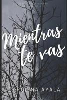 Mientras te vas 1095608878 Book Cover