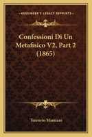 Confessioni Di Un Metafisico V2, Part 2 (1865) 1167700937 Book Cover