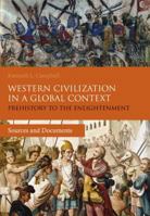 Western Civilization in a Global Context: Prehistory to the Enlightenment: Sources and Documents 1472530330 Book Cover