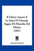 Il Libero Amore E La Setta Di Oneyda, Saggio Di Filosofia Del Diritto (1901) 1161204067 Book Cover