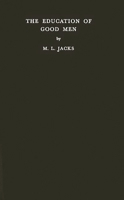 The Education of Good Men: 0313228000 Book Cover
