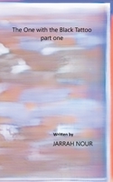 (The One with the Black Tattoo) Part One B0DVN2QCWY Book Cover