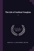 The Life of Cardinal Vaughan: 2 1378697979 Book Cover