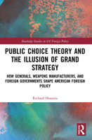 Public Choice Theory and the Illusion of Grand Strategy 1032121807 Book Cover