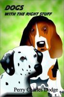 Dogs with the Right Stuff 1410711021 Book Cover