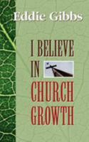 I Believe in Church Growth 0802819214 Book Cover