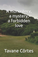 A monastery, a mystery, a forbidden love B0CD9CQZR4 Book Cover
