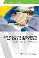 Zink-induzierte Stimulierung von PAI-1 in MCF-7 Zellen 3639422783 Book Cover