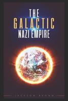 The Galactic Nazi Empire 1729053734 Book Cover