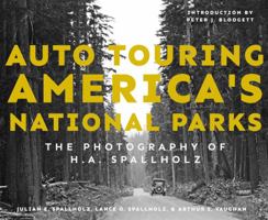 Auto Touring America's National Parks: The Photography of H.A. Spallholz (Grover E. Murray Studies in the American Southwest) 1682832104 Book Cover