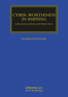 Cyber-worthiness in Shipping: Law, Regulation and Practice (Maritime and Transport Law Library) 1041132417 Book Cover