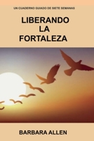 Liberando La Fortaleza: Releasing The Stronghold Spanish Edition B0C1291YVH Book Cover
