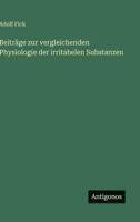 Beiträge zur vergleichenden Physiologie der irritabelen Substanzen 338616854X Book Cover
