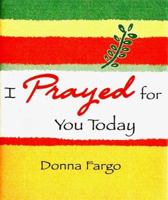 I Prayed for You Today 1598421034 Book Cover